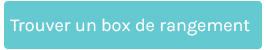 bouton trouver box rangement blog